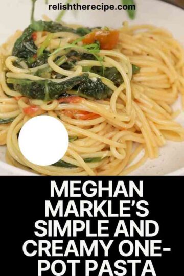 Meghan Markle’s Simple and Creamy One-Pot Pasta Recipe