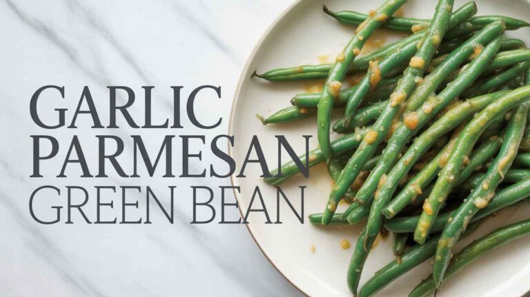 Garlic Parmesan Green Beans That Steal the Spotlight